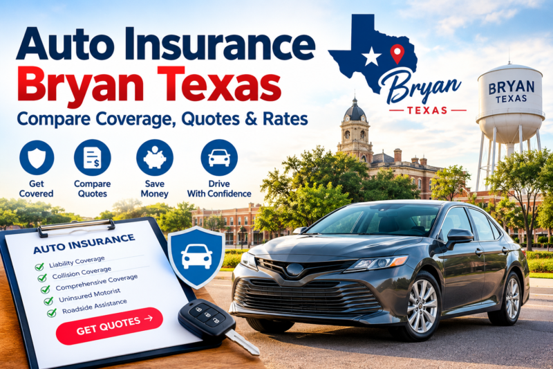 Auto Insurance Bryan Texas: Compare Coverage, Quotes & Rates